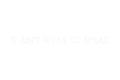 CAR WINDOW BANNER: IT AIN'T WEAK TO SPEAK
