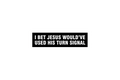 SLAP STICKER: I BET JESUS