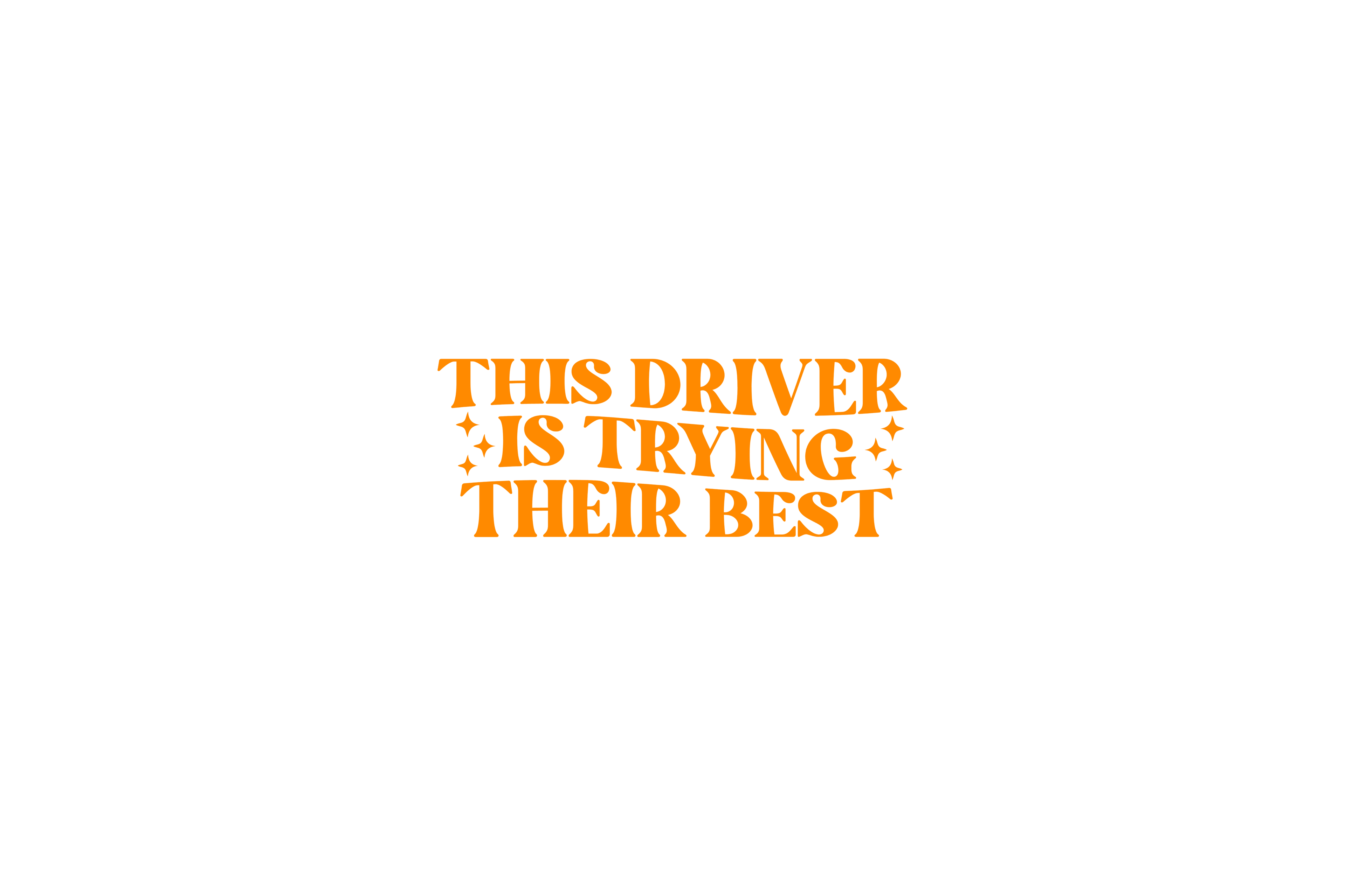 STICKER: THIS DRIVER IS TRYING THEIR BEST