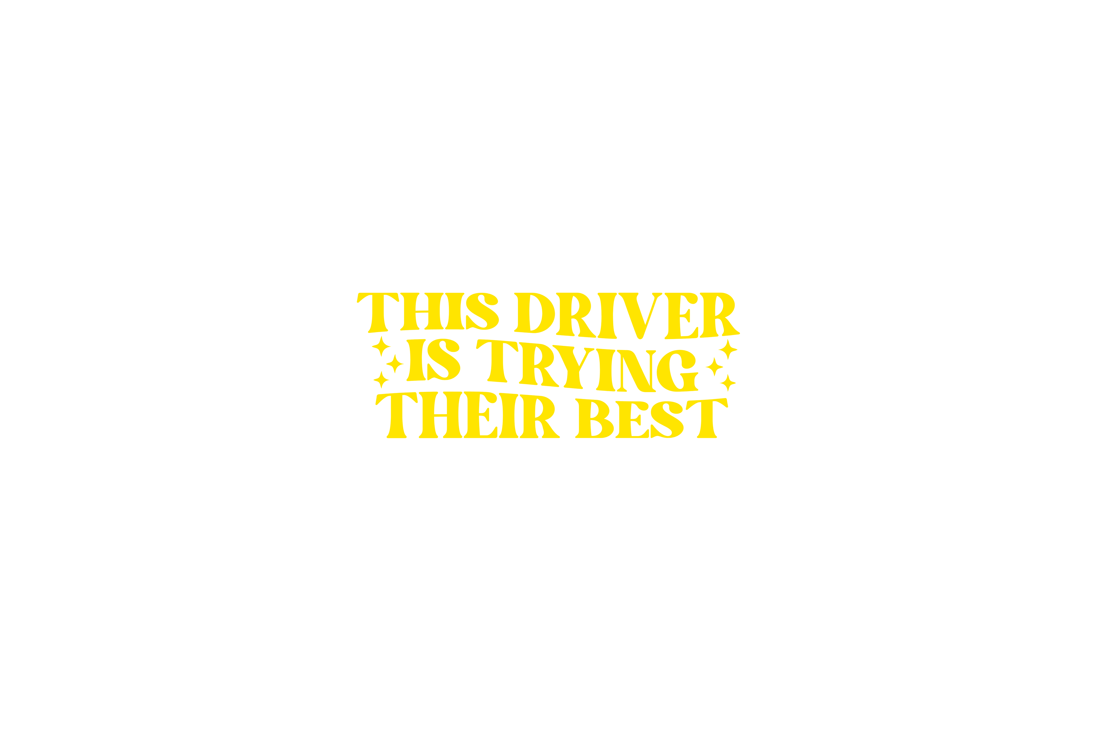 STICKER: THIS DRIVER IS TRYING THEIR BEST