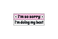 SLAP STICKER: I'M SO SORRY