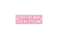 SLAP STICKER: SORRY MY MOM