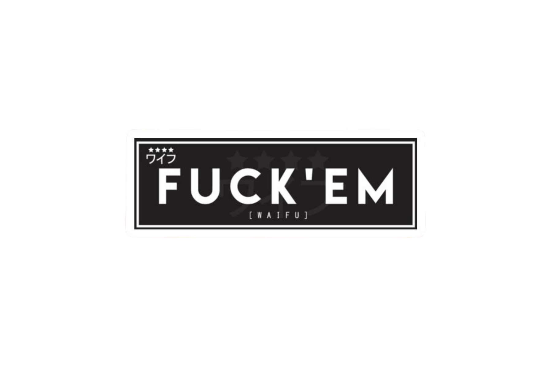 SLAP STICKER: F*CK EM