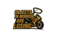 Die-Cut Sticker: OBJECTS IN MIRROR ARE