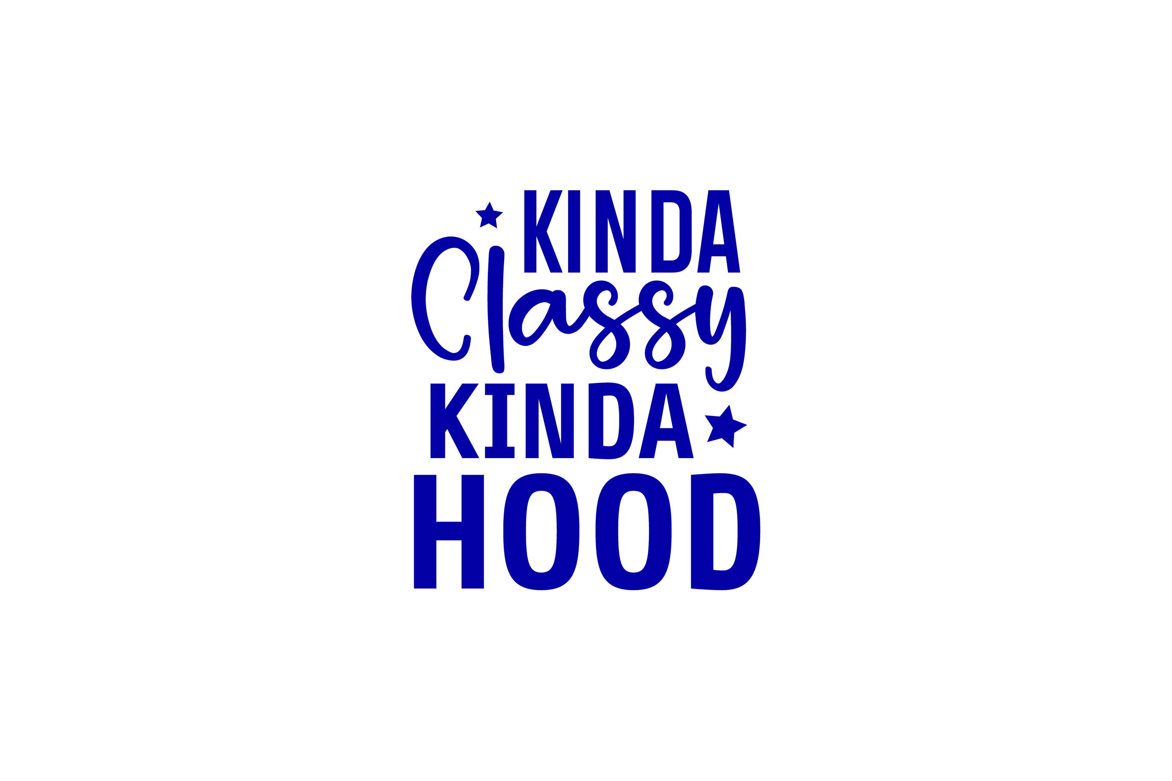STICKER: KINDA CLASSY KINDA HOOD - OzDecalz