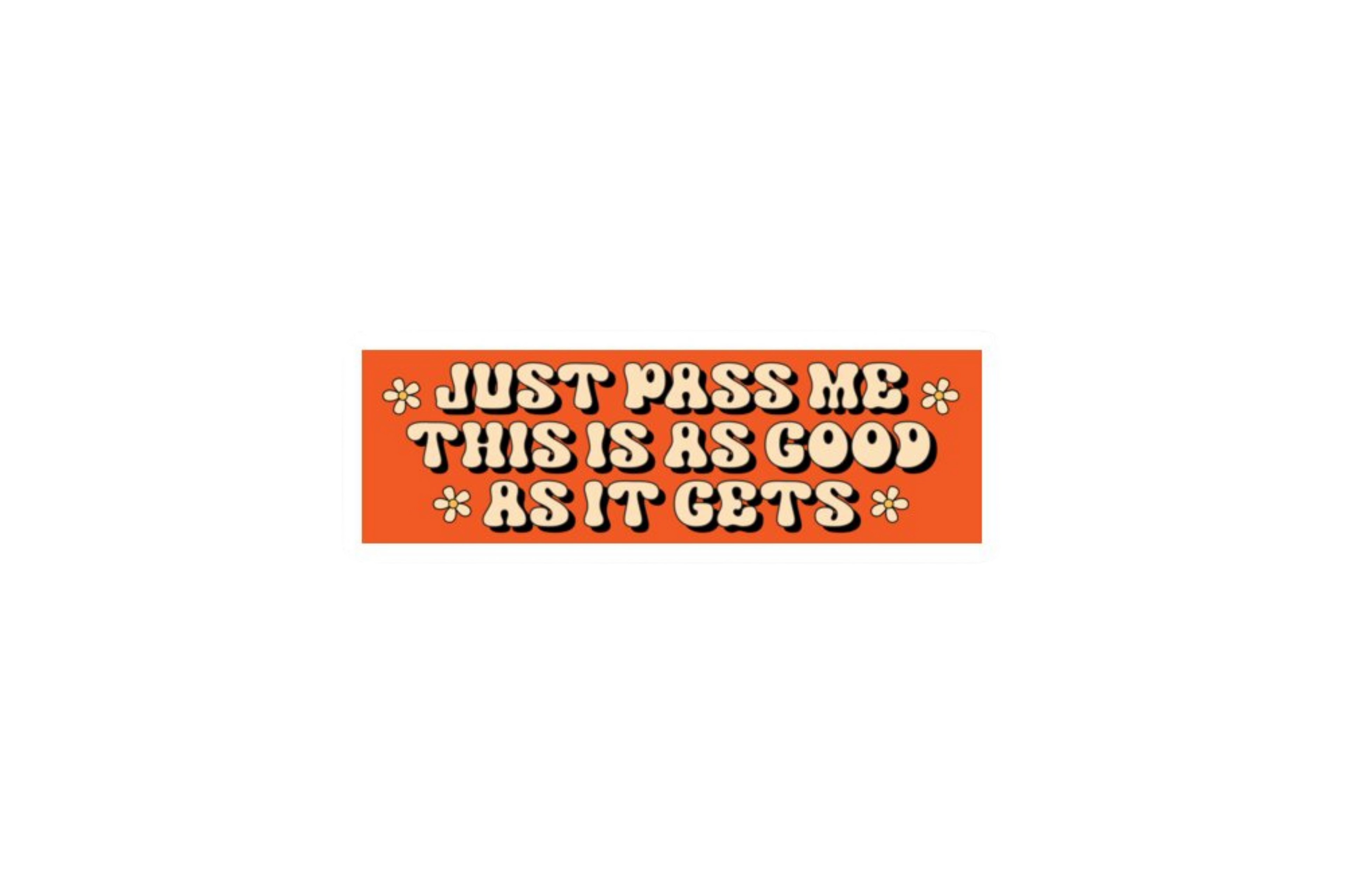 SLAP STICKER: JUST PASS ME