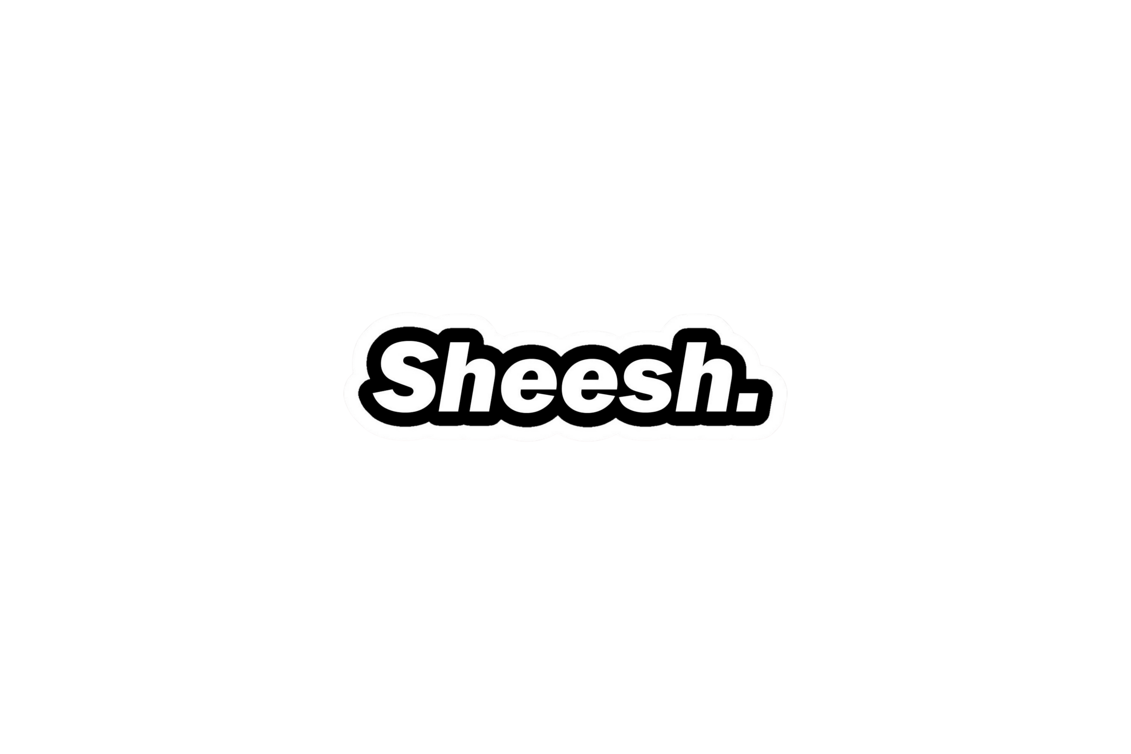 STICKER: SHEESH