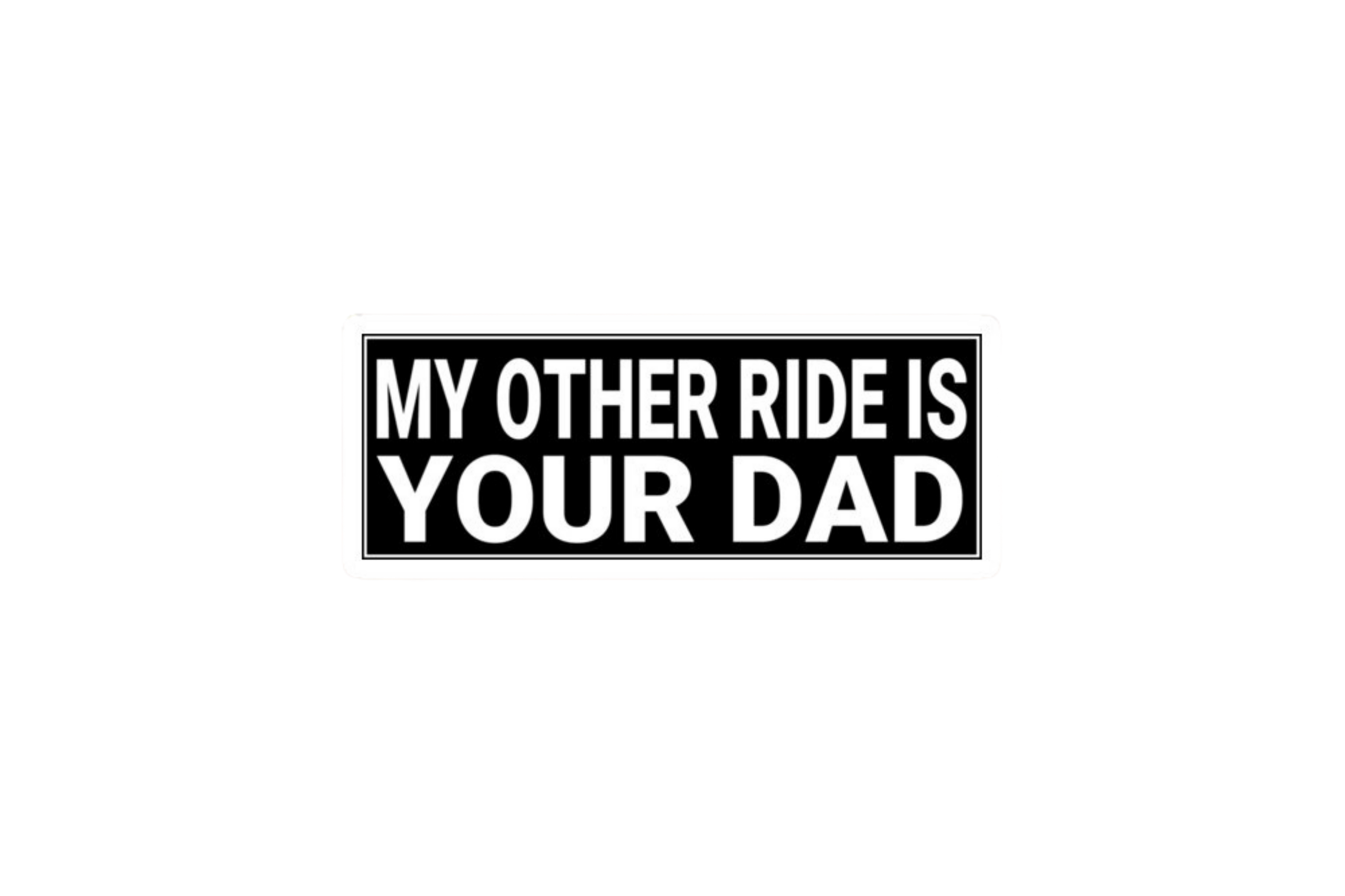 SLAP STICKER: MY OTHER RIDE