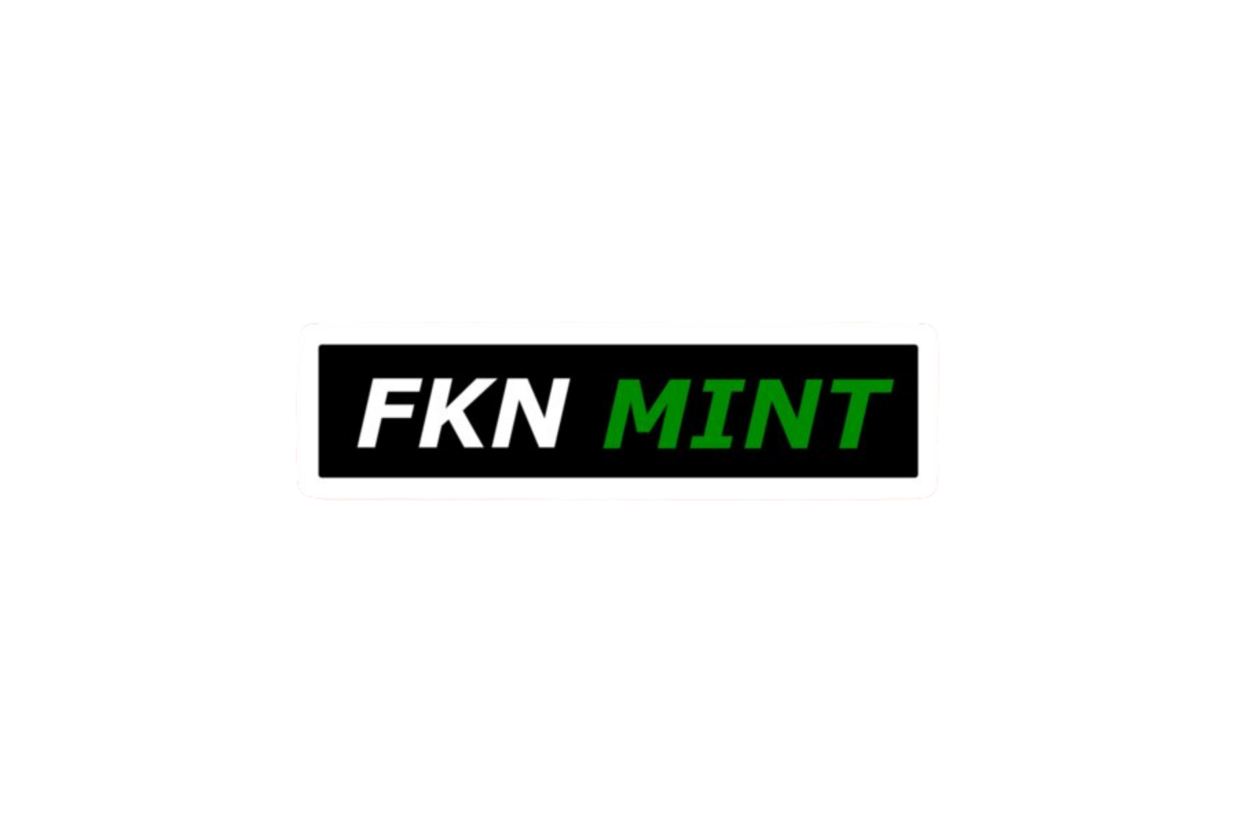 SLAP STICKER: FKN MINT