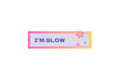 SLAP STICKER: I'M SLOW
