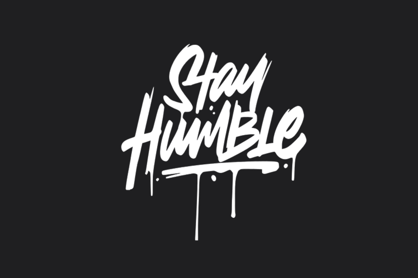 Stay Humble Sticker