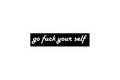 SLAP STICKER: GO FU*K YOURSELF