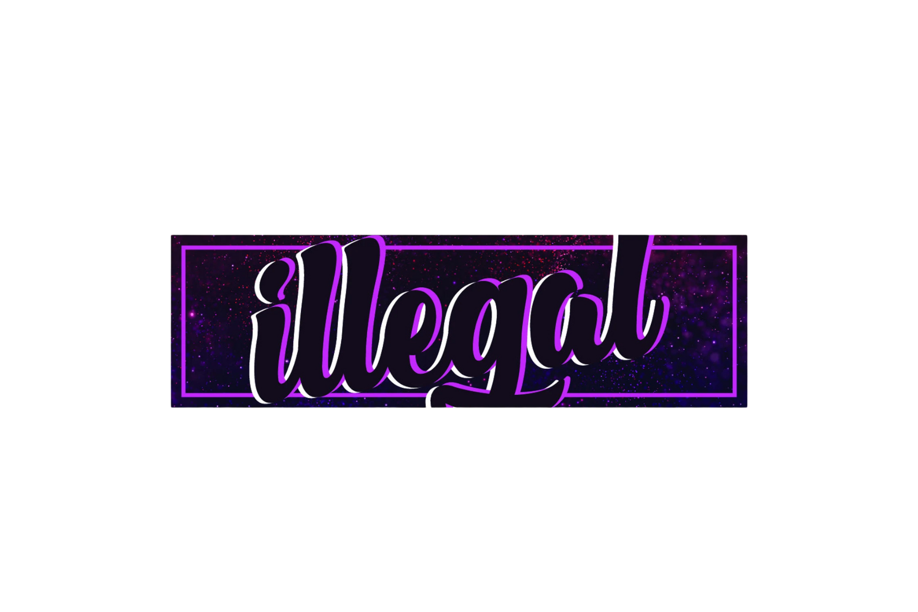 SLAP STICKER: ILLEGAL