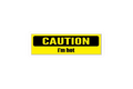 SLAP STICKER: CAUTION I'M HOT