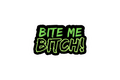 STICKER: BITE ME B*TCH!