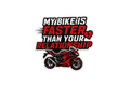 STICKER: MY BIKE IS FASTER THAN