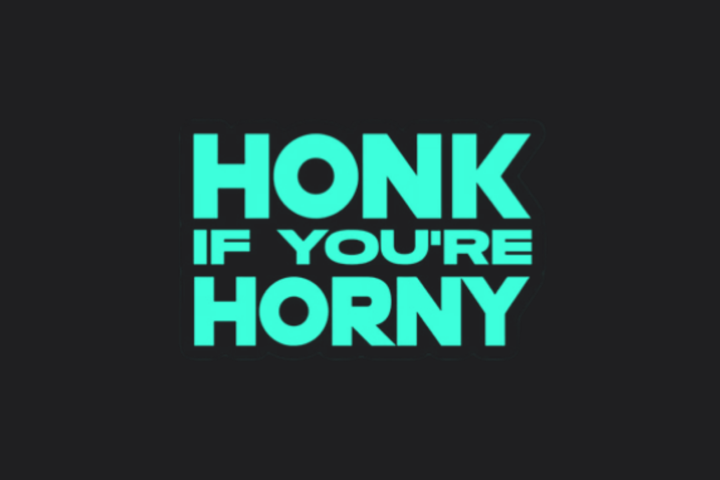 Honk If Your Horny Sticker