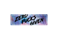 SLAP STICKER: ZERO FU*KS GIVEN