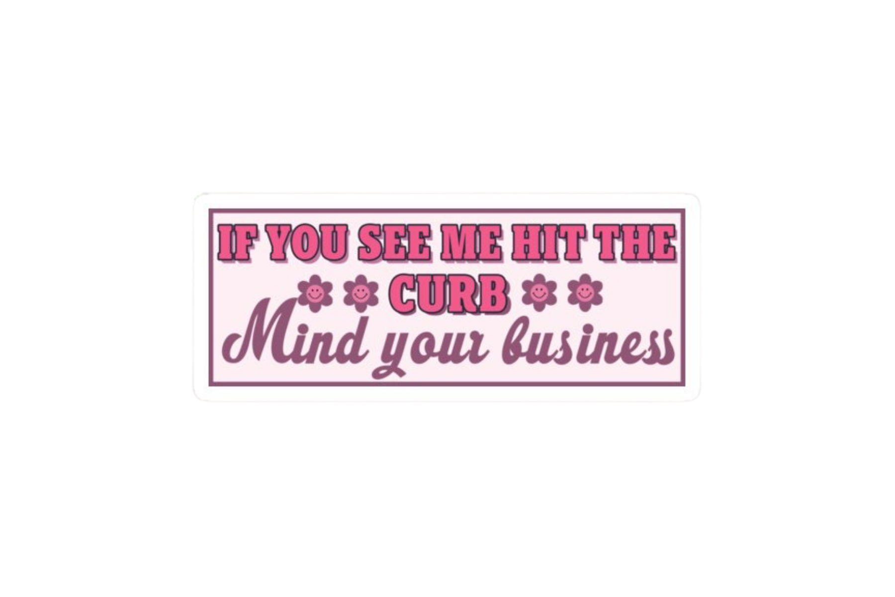 SLAP STICKER: IF YOU SEE ME