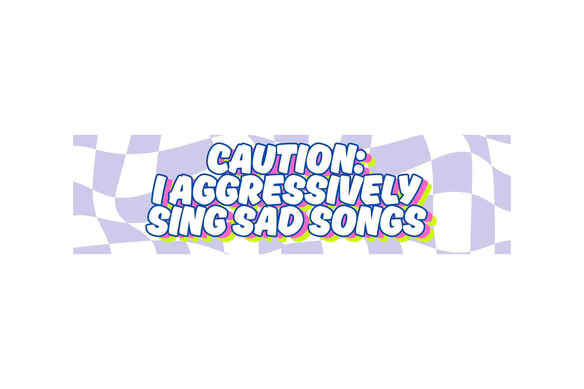 SLAP STICKER: CAUTION: I DRIVE AGGRESSIVELY