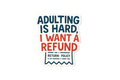 Die-Cut Sticker: ADUILTING IS HARD,