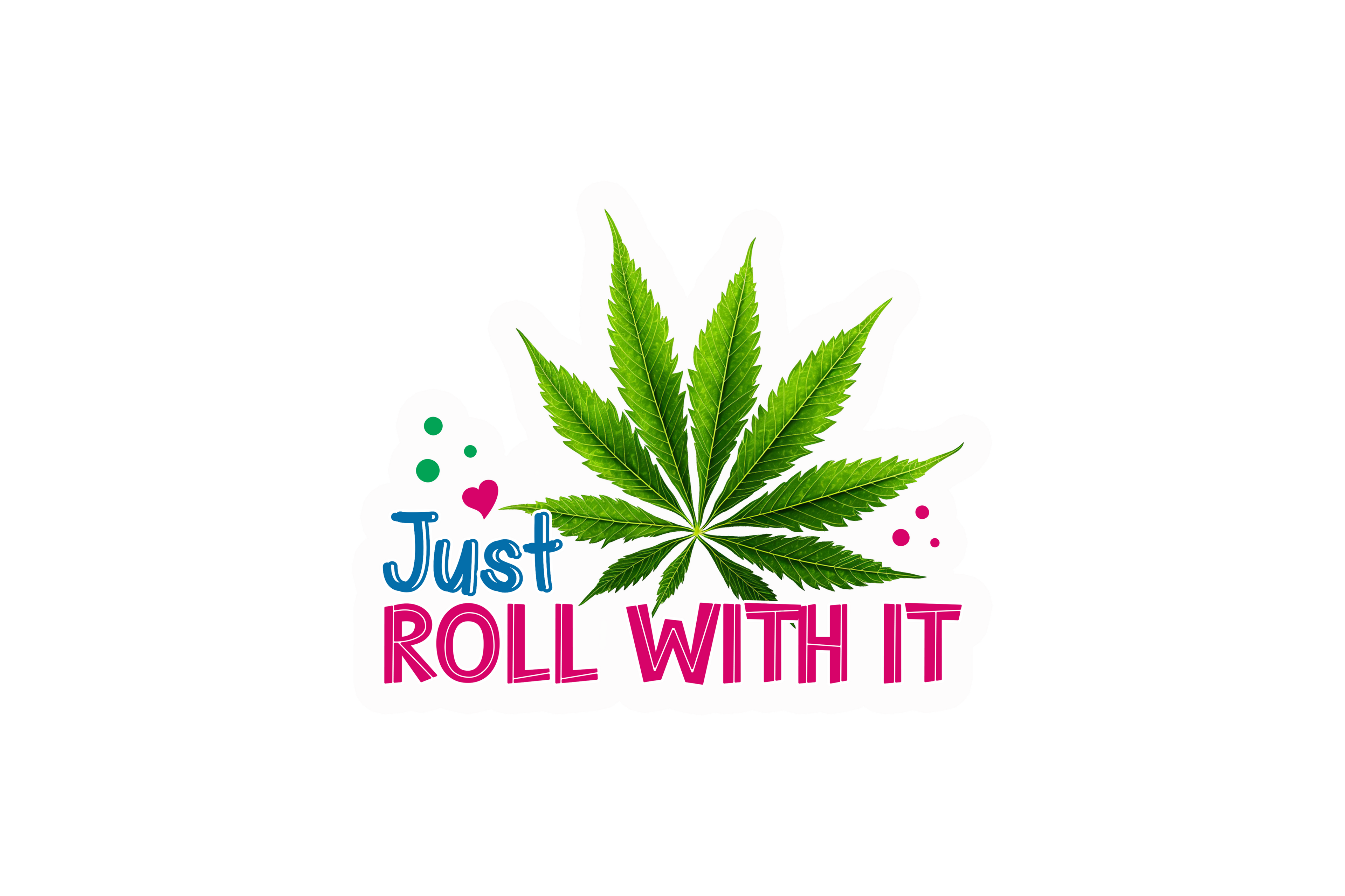 STICKER: JUST ROLL WITH IT - OzDecalz