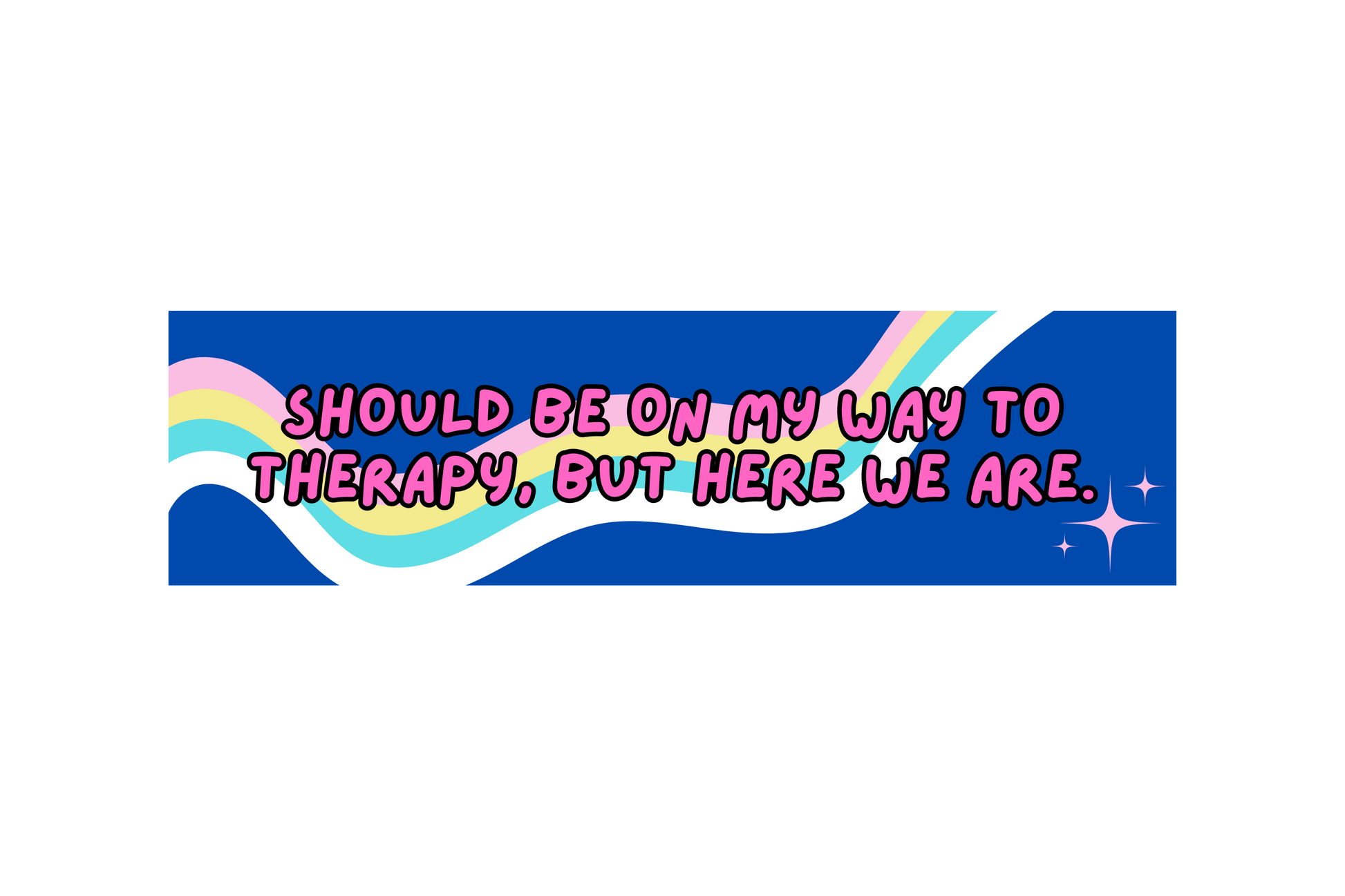SLAP STICKER: BUT HERE WE ARE