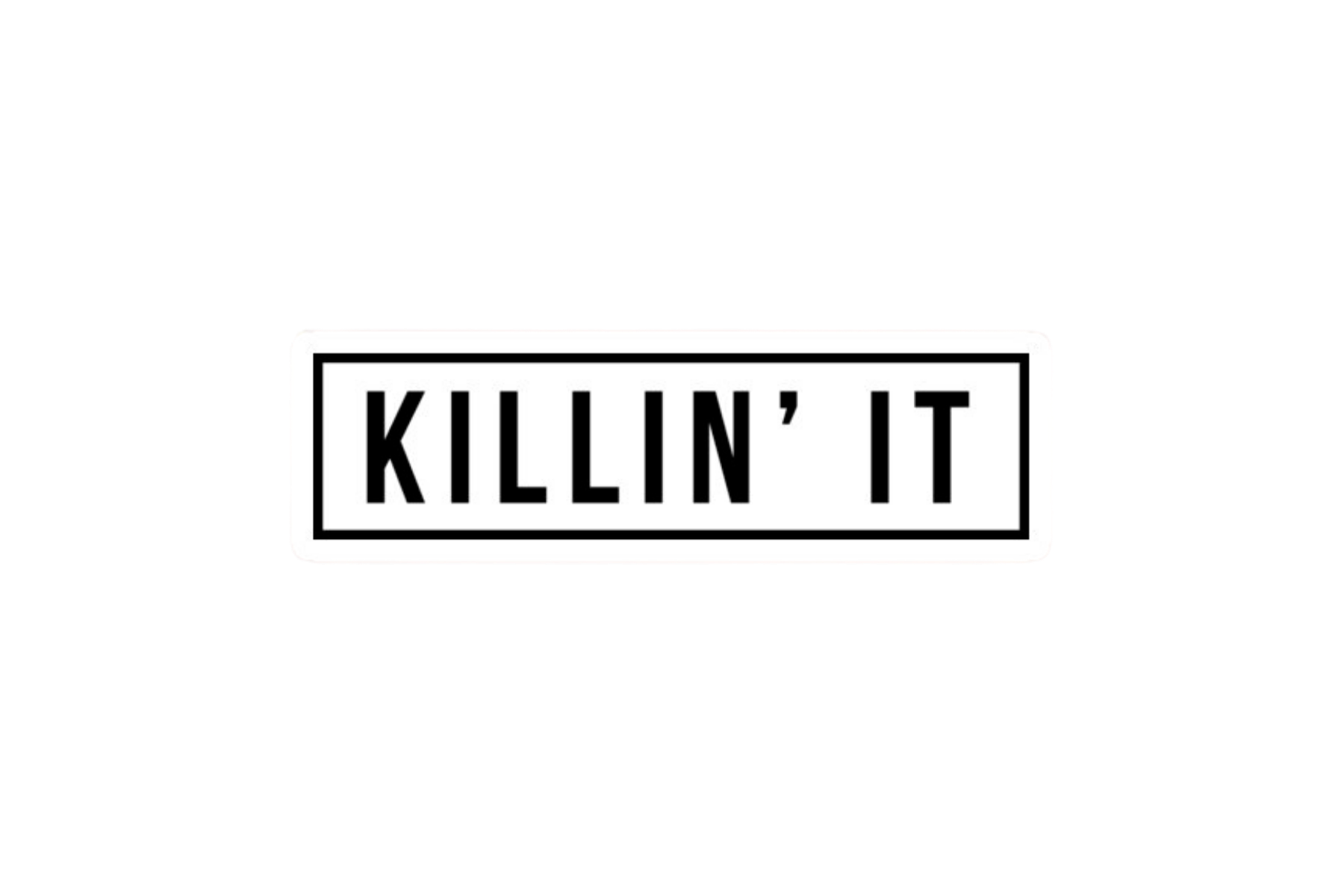 SLAP STICKER: KILLIN'IT