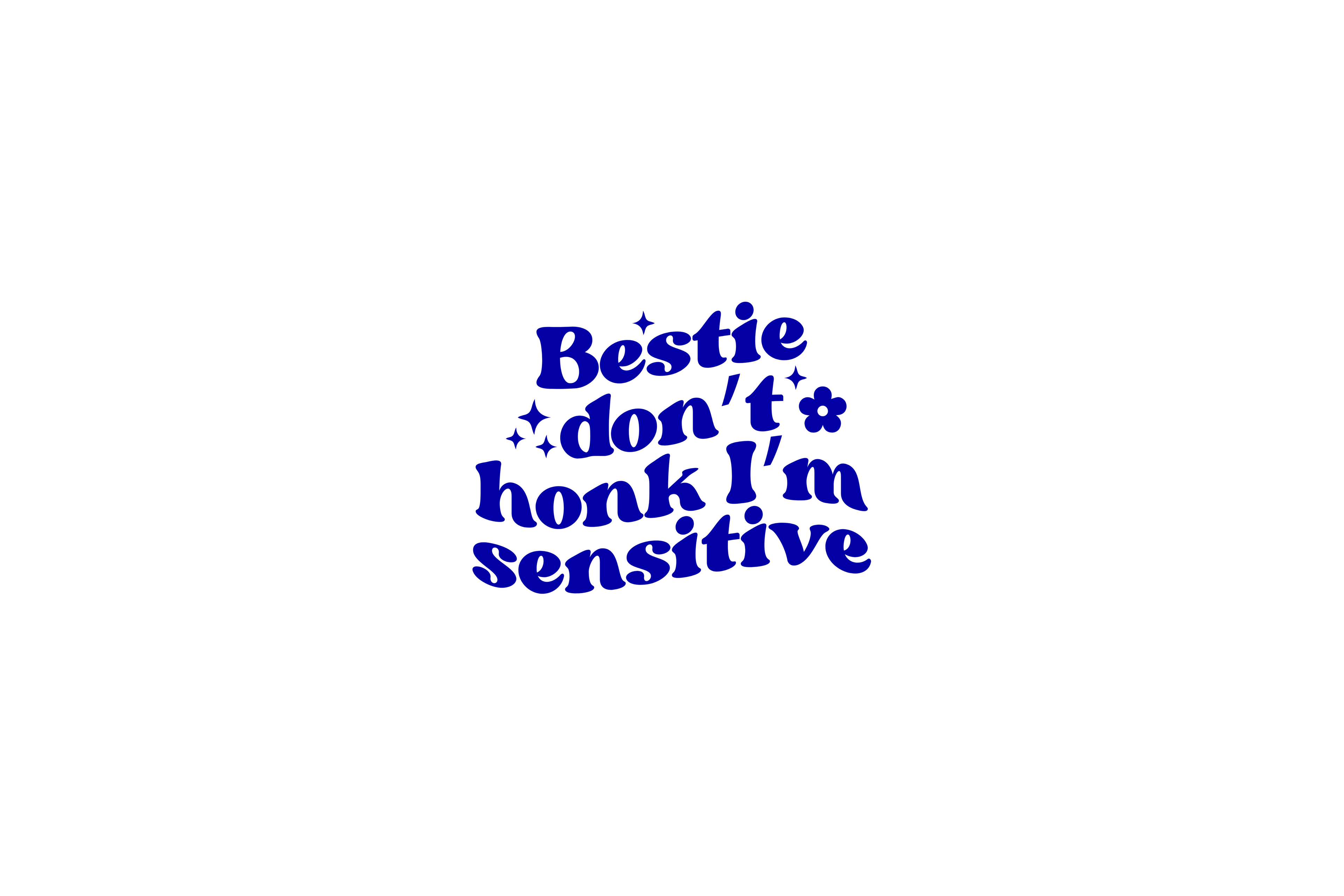 STICKER: BESTIE DON'T HONK I'M SENSITIVE
