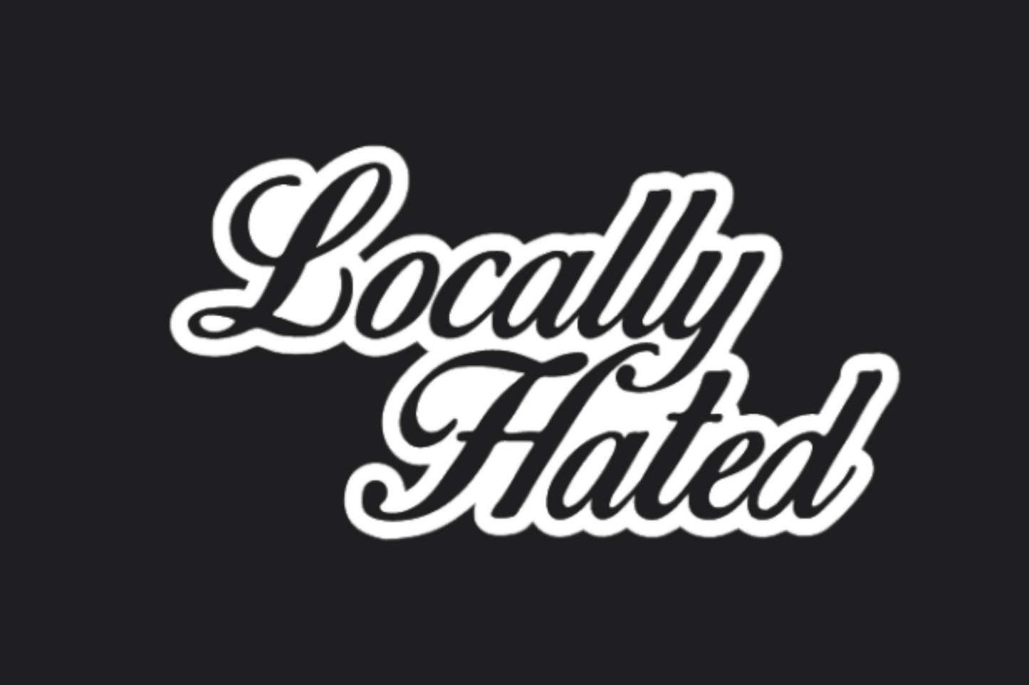 Locally Hated 02