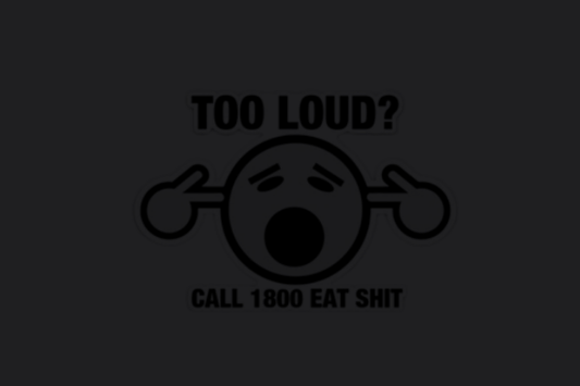 Too Loud? Call 1800 Eat Sh*t Sticker