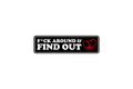 STICKER: F*CK AROUND AND FIND OUT - OzDecalz