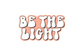 Die-Cut Sticker: BE THE LIGHT