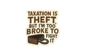 Die-Cut Sticker: TAXATION IS THEFT