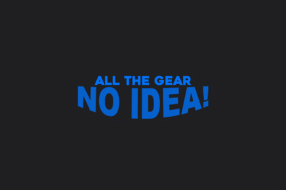 All The Gear No Idea Sticker