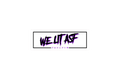 SLAP STICKER: WE LIT ASF