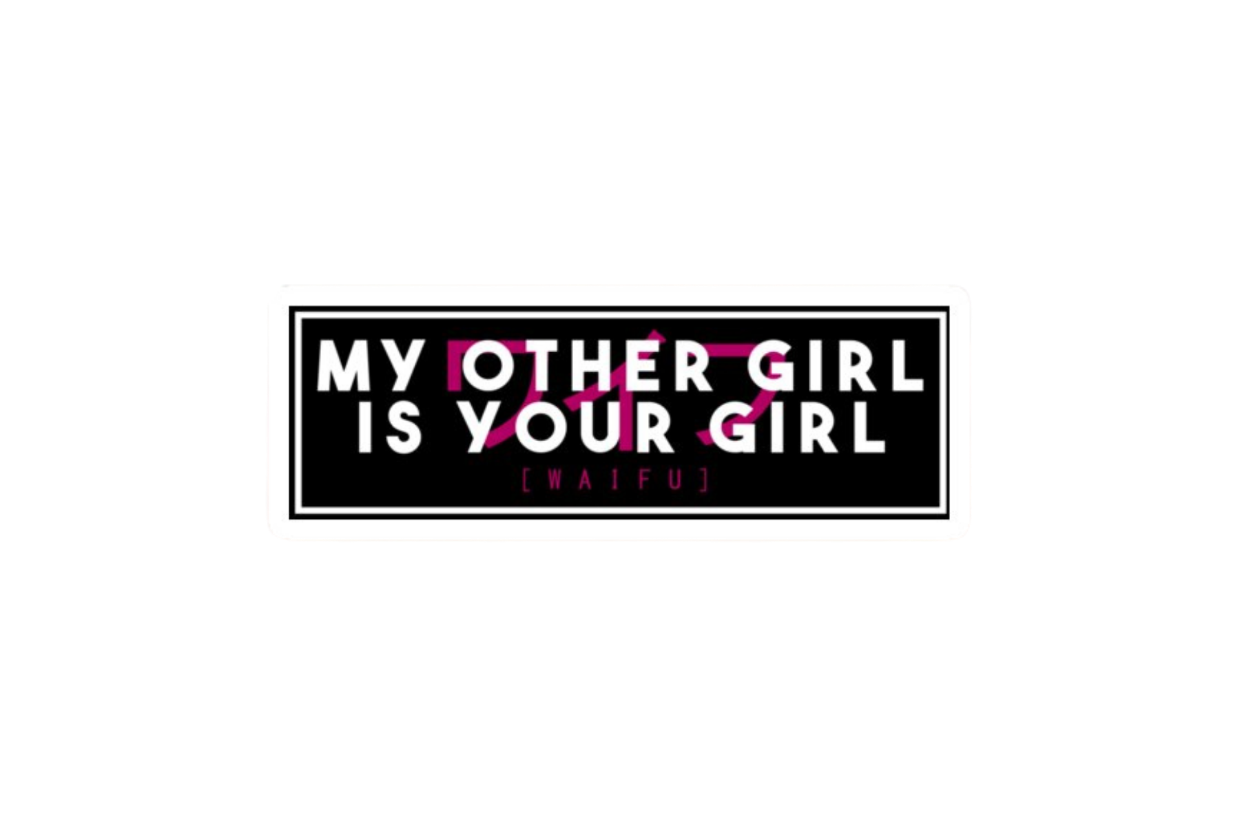 SLAP STICKER: MY OTHER GIRL