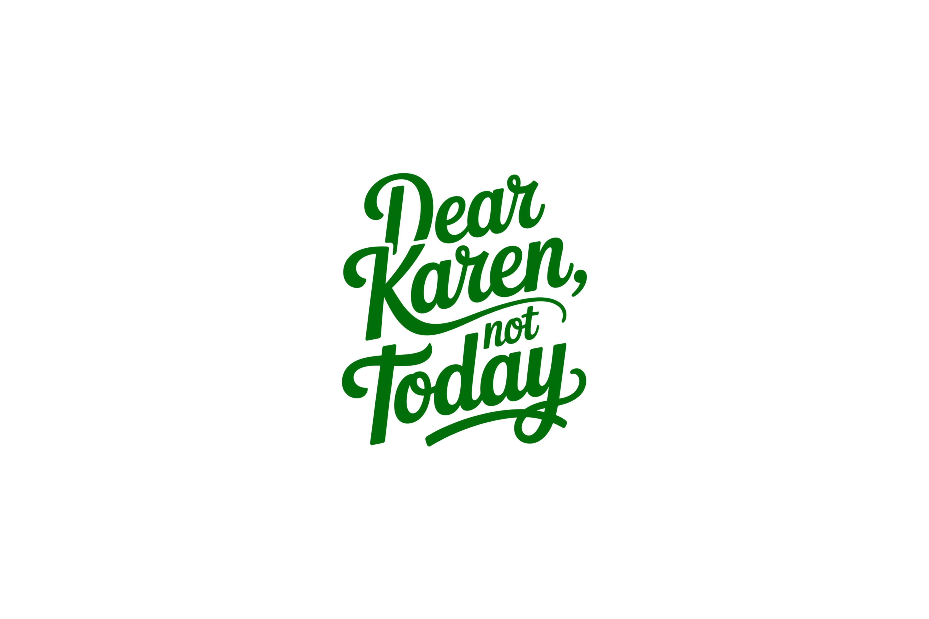 STICKER: DEAR KAREN, NOT TODAY - OzDecalz