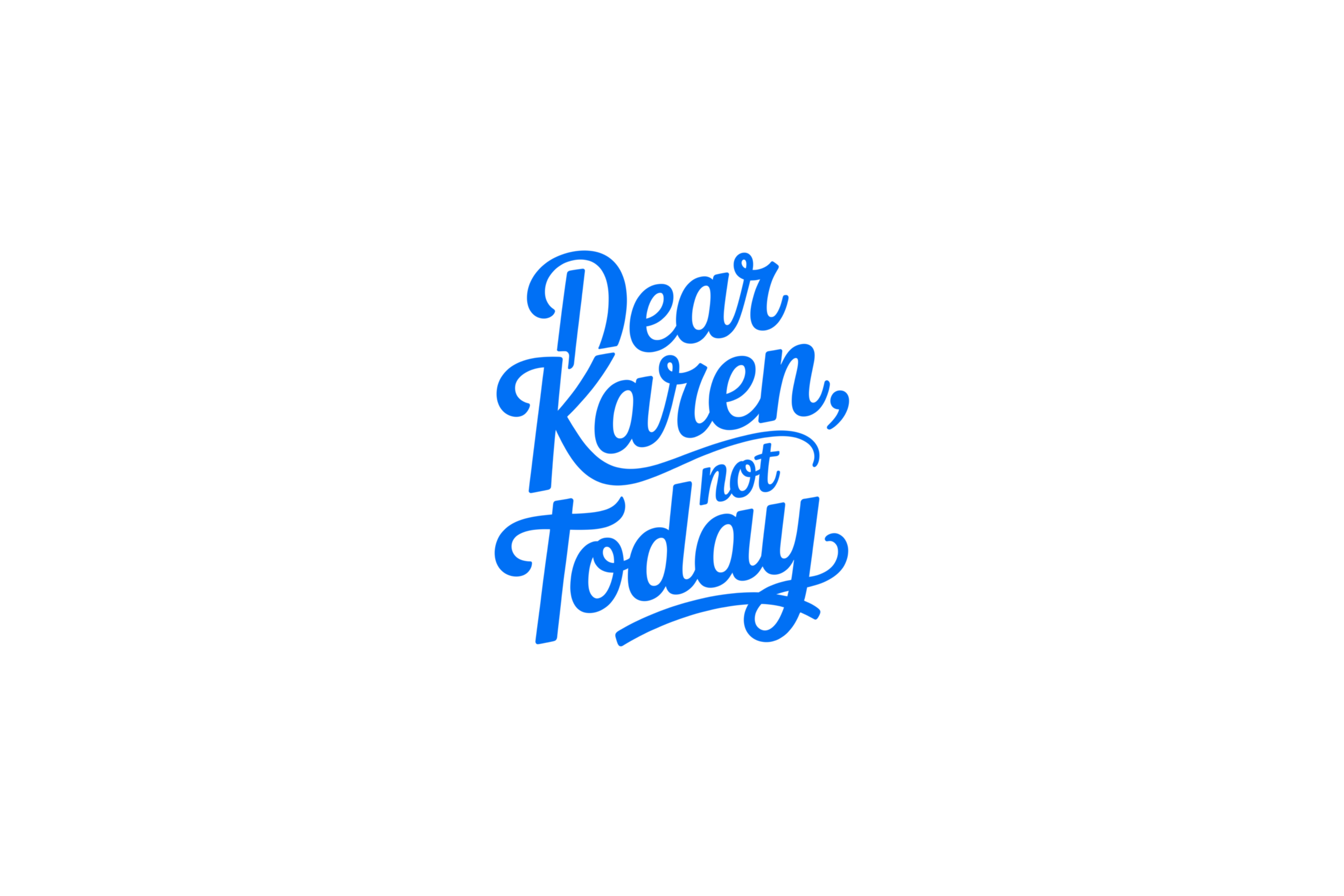 STICKER: DEAR KAREN, NOT TODAY - OzDecalz