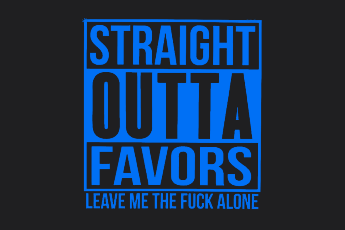 Straight Outta Favours Sticker