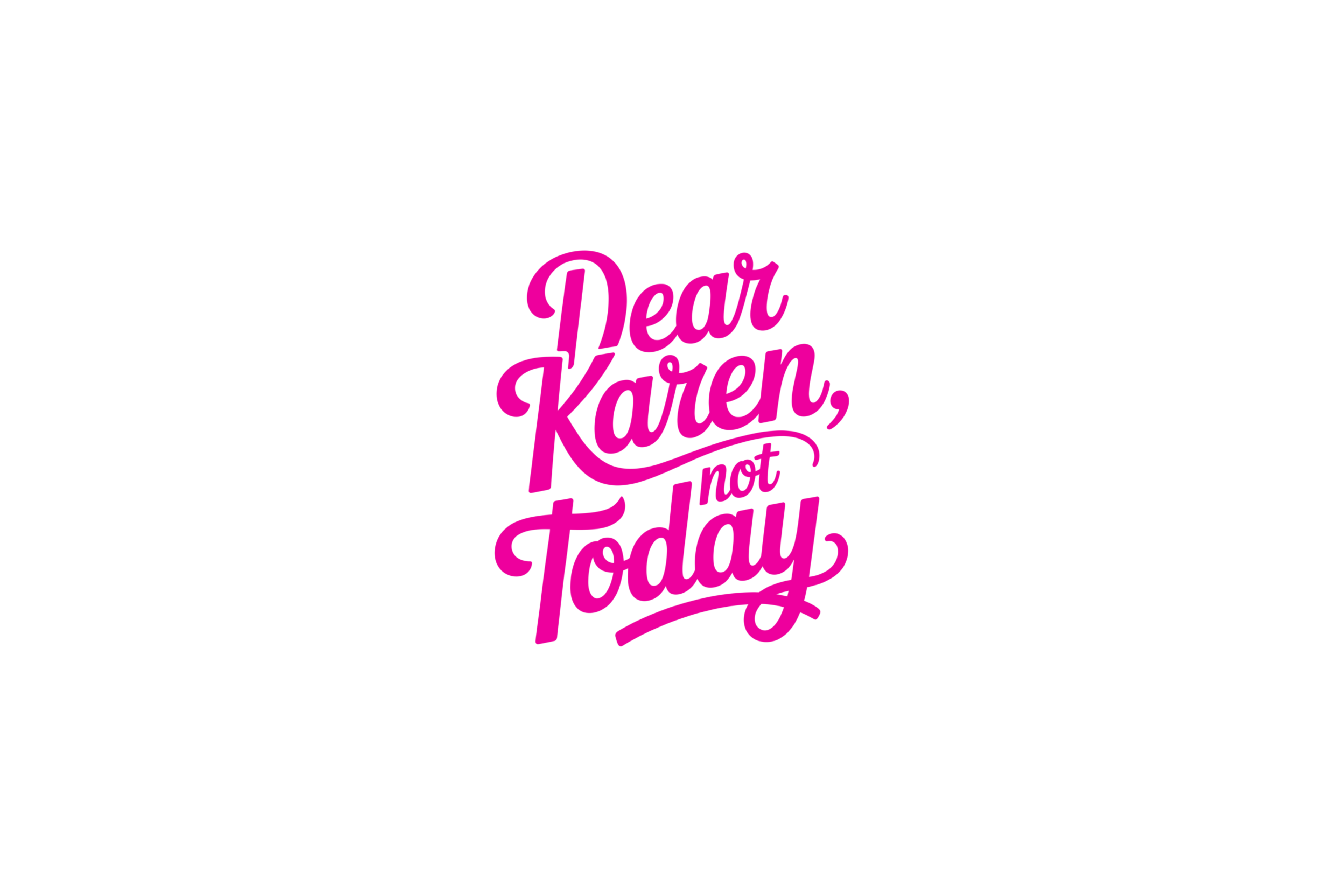 STICKER: DEAR KAREN, NOT TODAY - OzDecalz