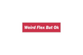 SLAP STICKER: WEIRD FLEX BUT