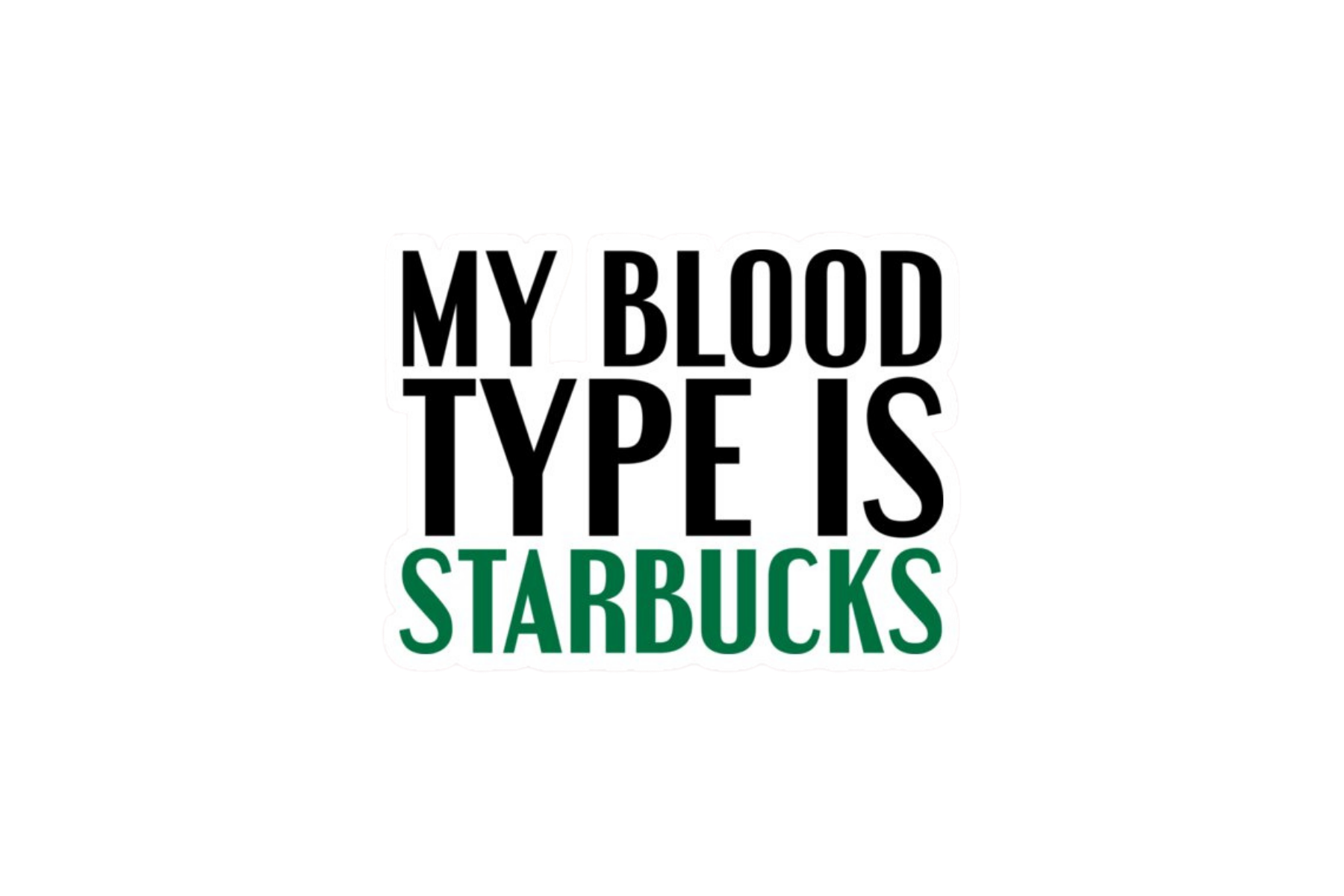 STICKER: MY BLOOD TYPE IS