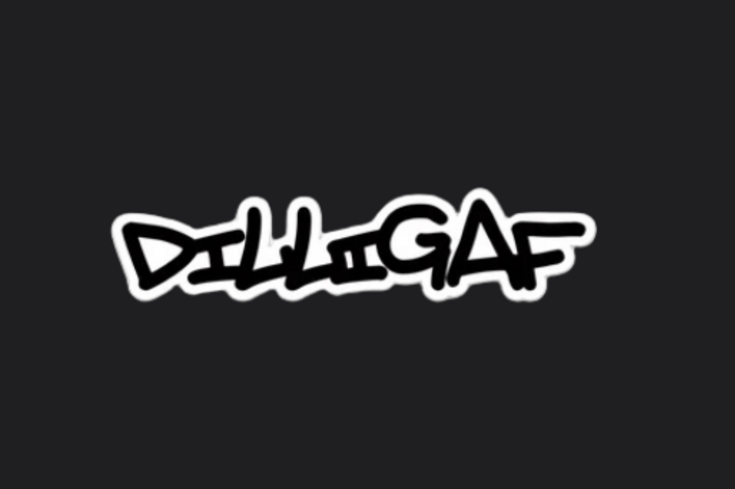 DILLIGAF Sticker