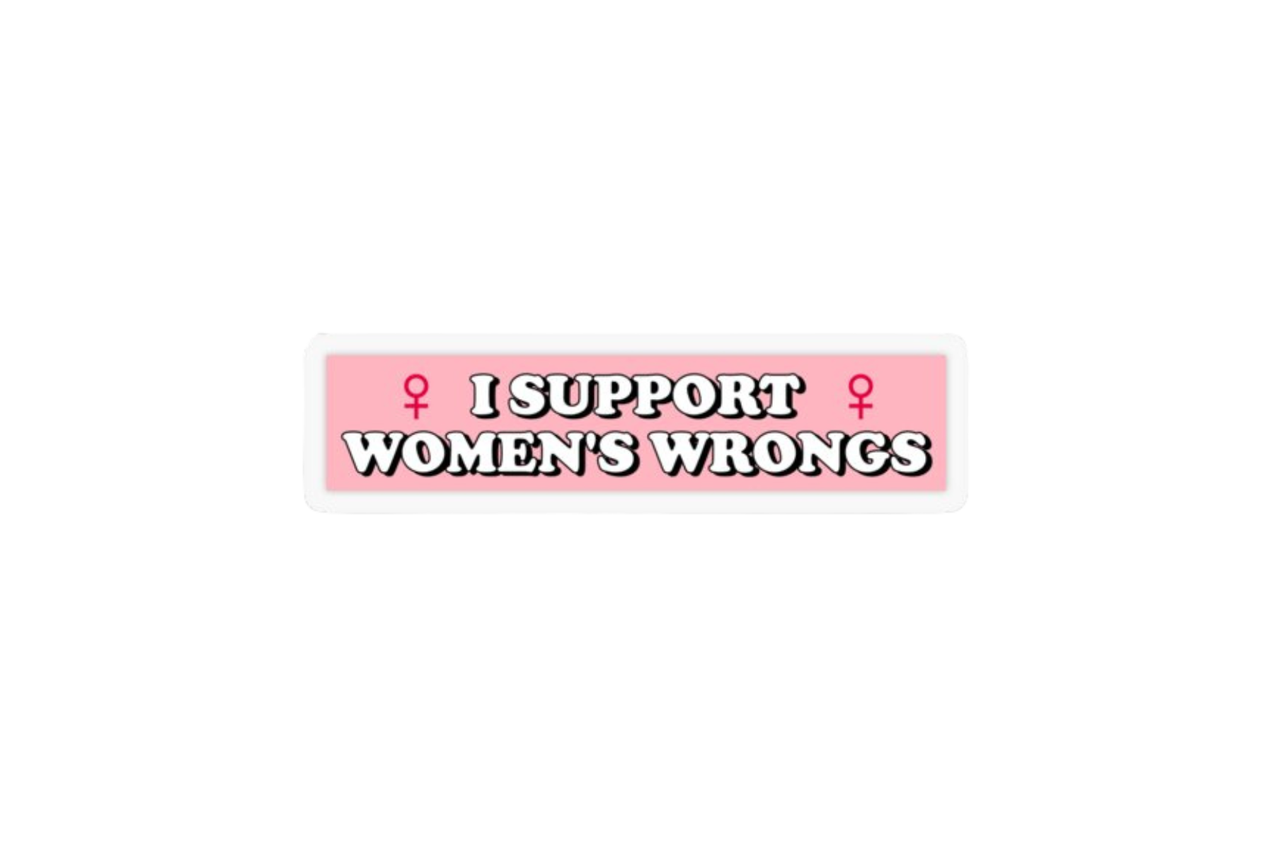 SLAP STICKER: I SUPPORT WOMAN'S