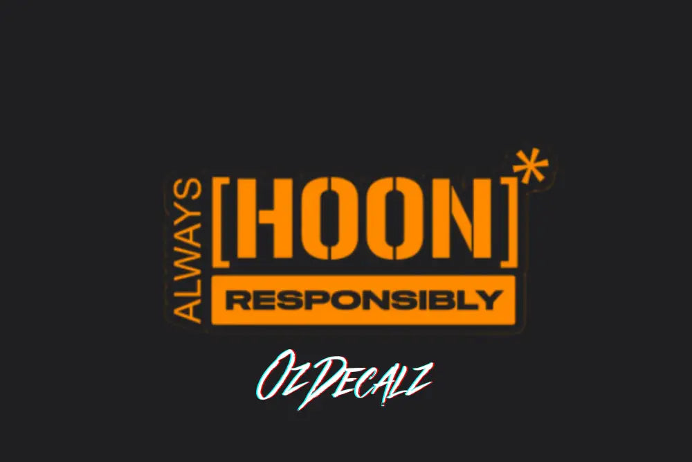 ALWAYS HOON RESPONABILY STICKER - OZDecalz