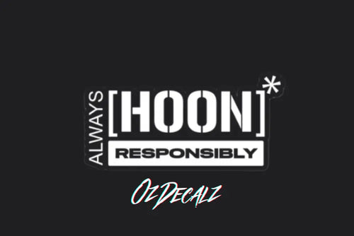 ALWAYS HOON RESPONABILY STICKER - OzDecalz