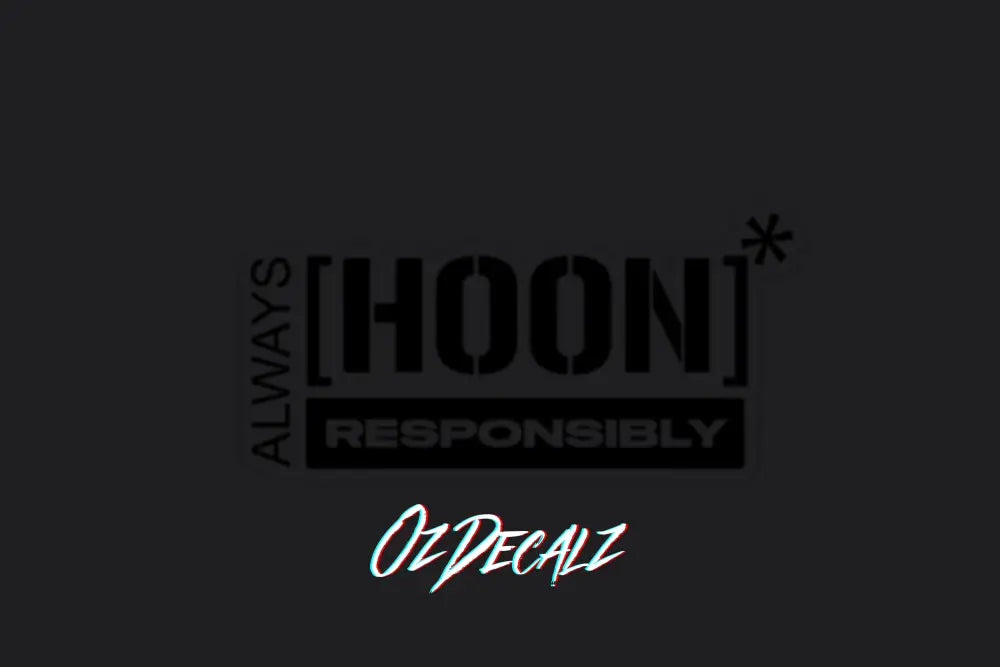 ALWAYS HOON RESPONABILY STICKER - OZDecalz