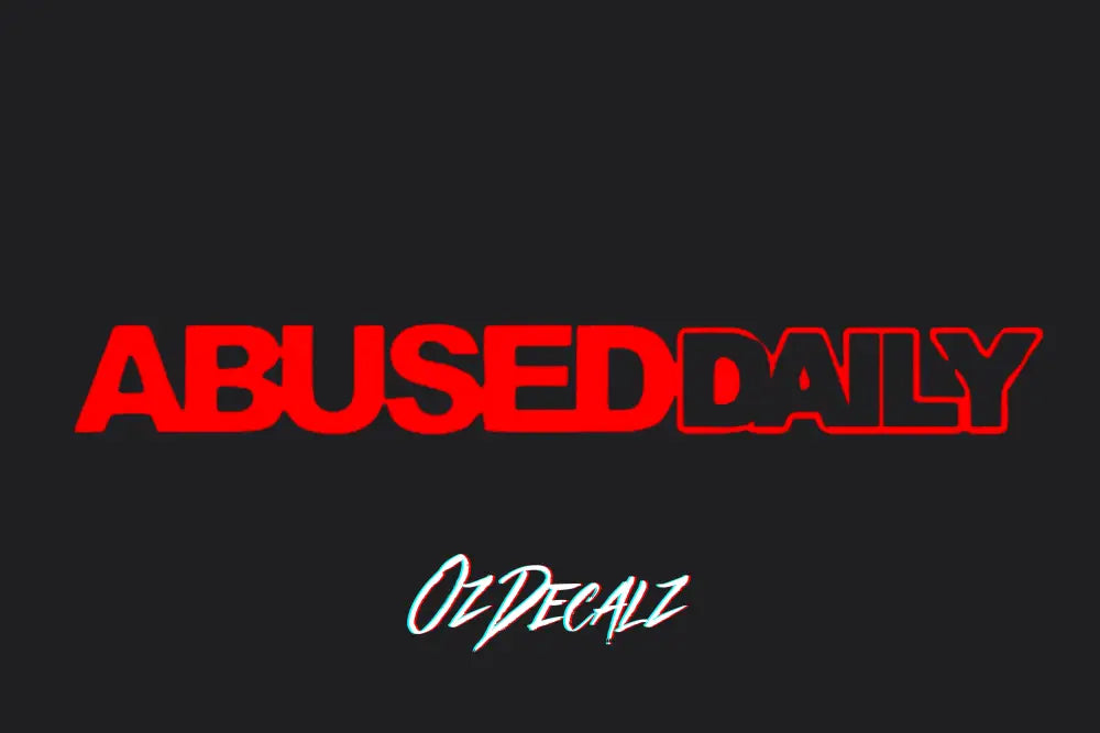 ABUSED DAILY STICKER - OZDecalz
