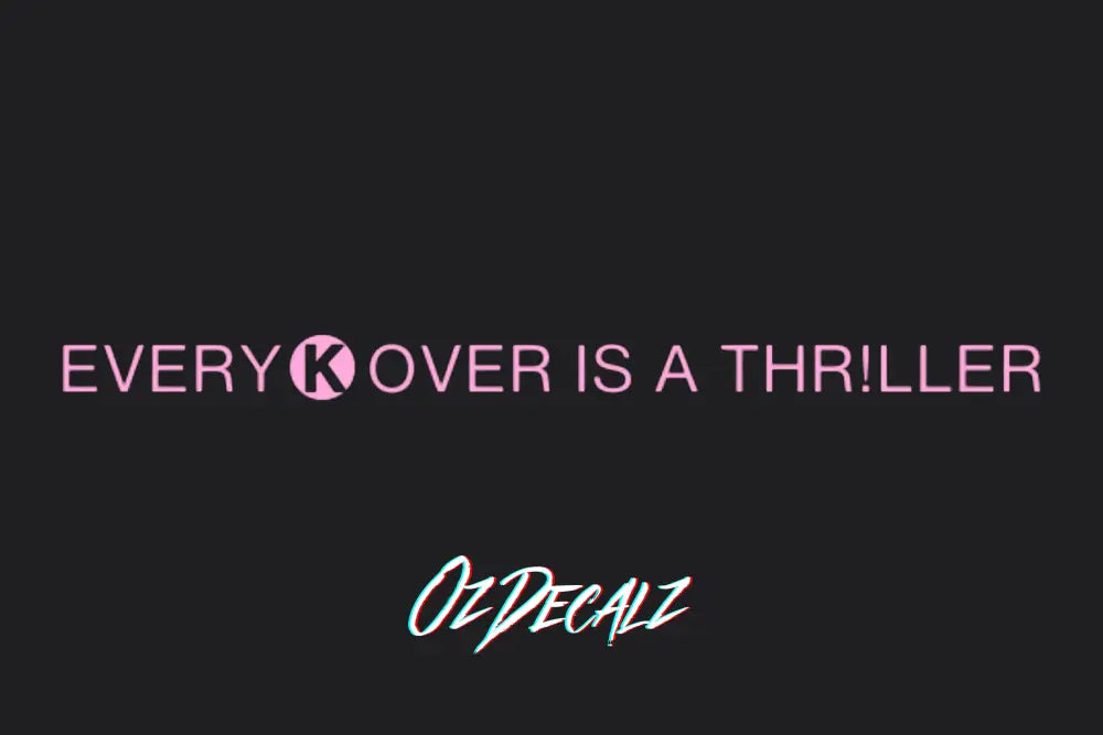 EVERY K OVER IS A THR!LLER STICKER - OZDecalz